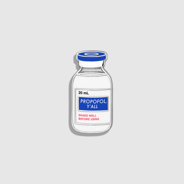Propofol Y'all  Enamel Pin